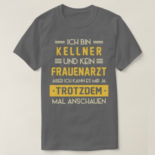 Waiter No Gynaologist Gezegde Service T-shirt (Design voorkant)