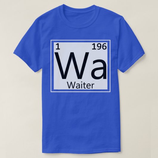 Waiter Periodic Elements Restaurant Waitress T-shirt (Design voorkant)