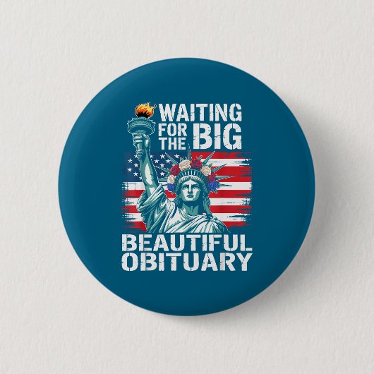 Waiting For The Big Beautiful Obituary Funny Sayin Ronde Button 5,7 Cm (Voorkant)
