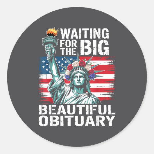 Waiting For The Big Beautiful Obituary Funny Sayin Ronde Sticker (Voorkant)