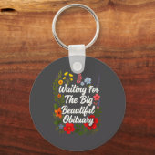 Waiting For The Big Beautiful Obituary Funny Sayin Sleutelhanger (Voorkant)