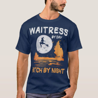 Waitress per dag heks van nachtelijke vrouwen Hall T-shirt
