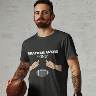 Waiver Wire "KING" Fantasy Football T-shirt