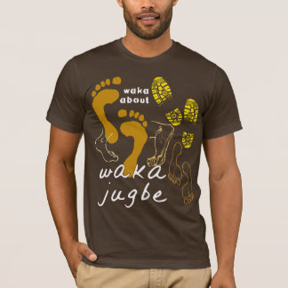 Waka Jugbe :  Naija T-Shirt