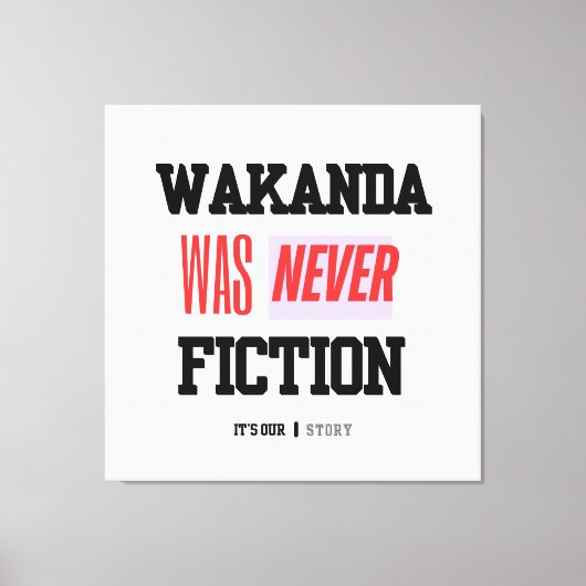 WAKANDA Was Never Fiction | Stretched Canvas Print (Voorkant)