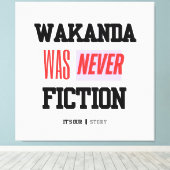 WAKANDA Was Never Fiction | Stretched Canvas Print (Insitu (Houten vloer))
