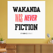 WAKANDA Was Never Fiction | Stretched Canvas Print (Insitu (Woonkamer))