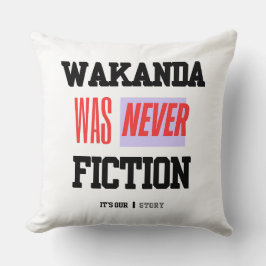 WAKANDA Was Never Fiction | Throw Pillow Kussen