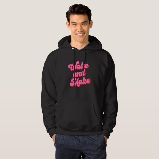 Wake And Make Funny Pink Text Hoodie (Voorkant volledig)