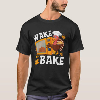 Wake Bake Turkey Feast Meal Dinner Chef Funny than T-shirt