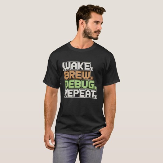 Wake Brew Debug Herhaal Programmeur Software Engin T-shirt (Voorkant volledig)