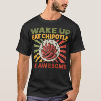 Wake Eat Chipotle Mexicaans eten Pittig T-shirt