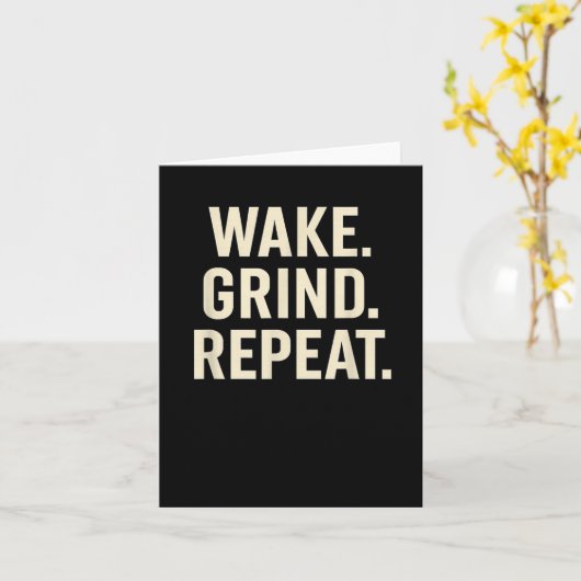 Wake Grind Repeat Motivational Hustle Design  Kaart (Gele Bloem)