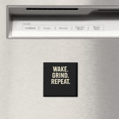 Wake Grind Repeat Motivational Hustle Design Magneet (Insitu (Vaatwasser))