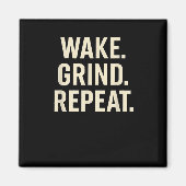 Wake Grind Repeat Motivational Hustle Design  Magneet (Voorkant)