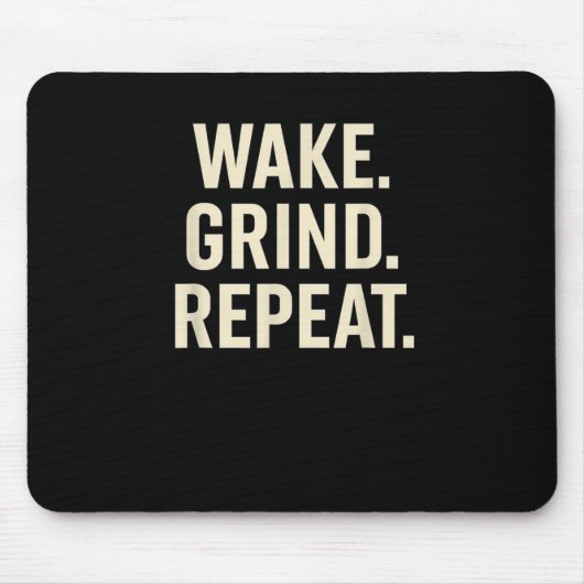 Wake Grind Repeat Motivational Hustle Design  Muismat (Voorkant)