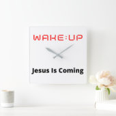 WAKE:Jezus komt eraan Vierkante Klok (Huis)