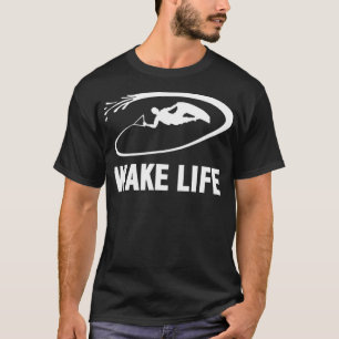Wake Life Wake Surfing & Wakeboarding T-shirt