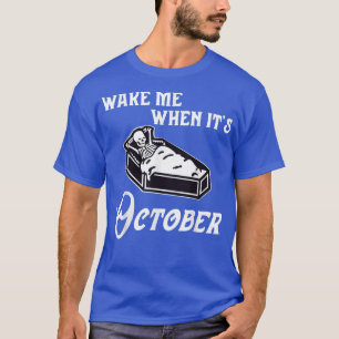 Wake me als zijn Herfst van oktober in de herfst e T-shirt