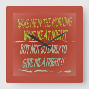Wake me in the morning any time but early vierkante klok