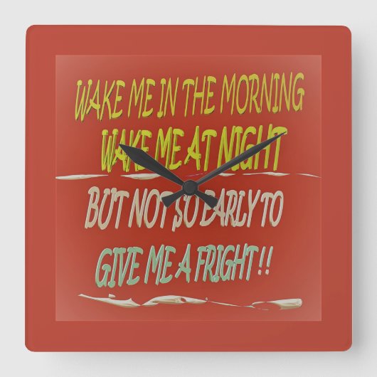 Wake me in the morning any time but early vierkante klok (Voorkant)