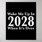Wake Me Up In 2028 When It's Over  Poster (Voorkant)