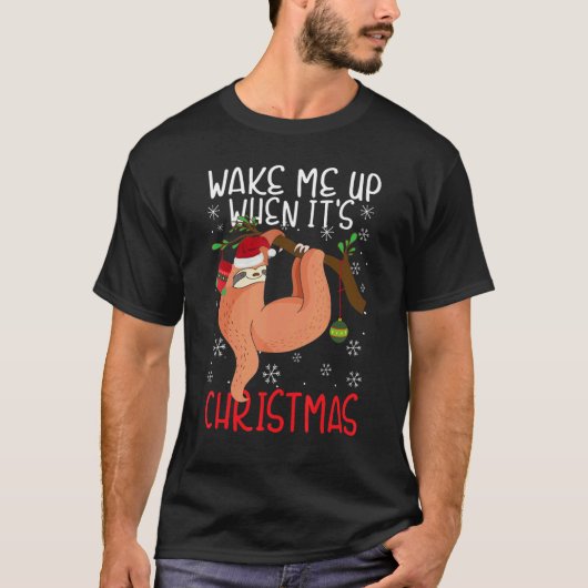 Wake Me Up When It's Christmas Pajamas For Sloth T-shirt (Voorkant)