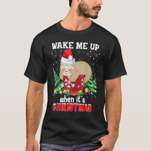 Wake Me Up When It's Christmas Sloth Ugly Sweater  T-shirt (Voorkant)