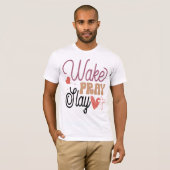 Wake Pray Slay Christelijk Motiverend T-shirt (Voorkant volledig)