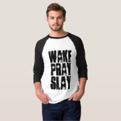WAKE PRAY SLAY Christelijke T-Shirts (Voorkant volledig)