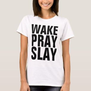 WAKE PRAY SLAY Christelijke T-shirts & sweatshirts