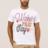 Wake Pray Slay Christian Motivational Tee T-shirt (Voorkant)