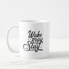 Wake, Pray, Slay Koffiemok