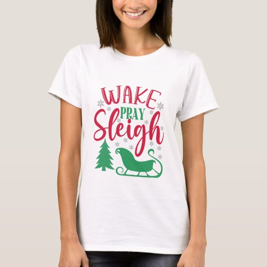 Wake Pray Sleigh - Kerst T-shirt (Voorkant)