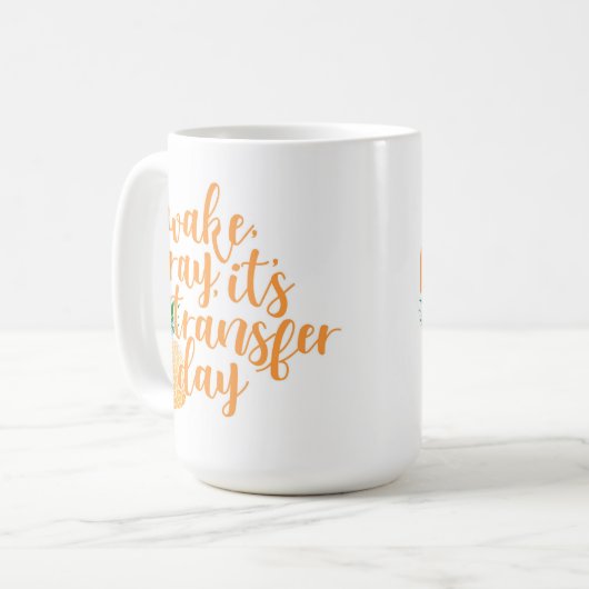 Wake Pray Transfer Day Coffee Mok (Voorkant links)