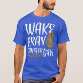 Wake Pray Transfer Day IVF-onvruchtbaarheid T-shirt (Voorkant)