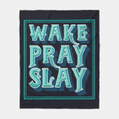 Wake Slay Pray - Christelijke dagelijkse missie Fleece Deken (Voorkant)