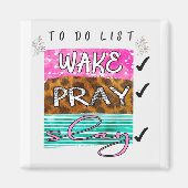 Wake Slay Pray magnet (Voorkant)