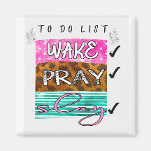 Wake Slay Pray magnet