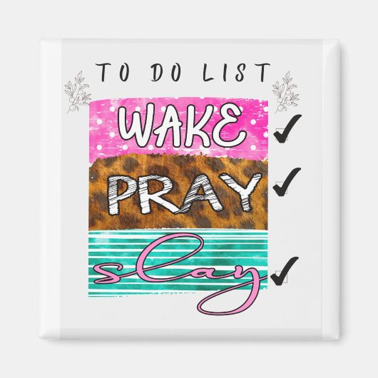 Wake Slay Pray magnet (Voorkant)