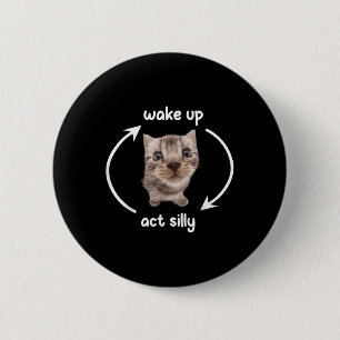 Wake Up Act Gekke Cat _ Wake Up Act Gekke Cat Kind Ronde Button 5,7 Cm