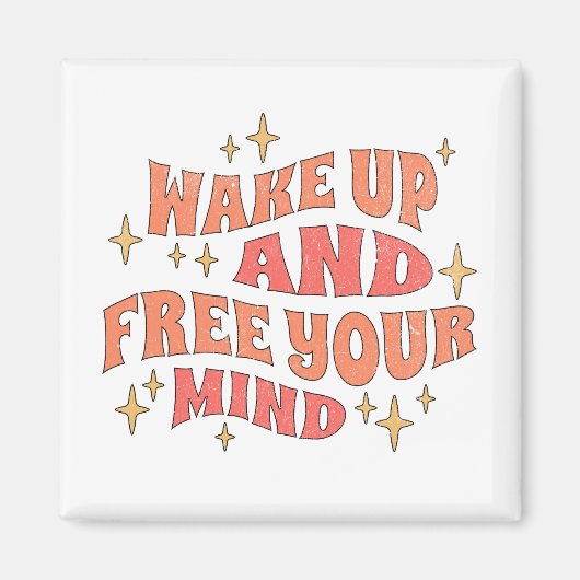 Wake Up and Free your Mind Magneet (Voorkant)