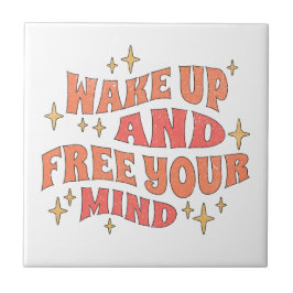 Wake Up and Free your Mind Tegeltje