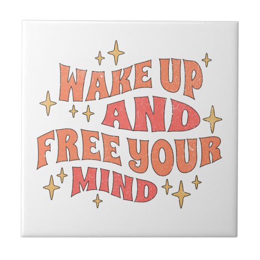 Wake Up and Free your Mind Tegeltje (Voorkant)