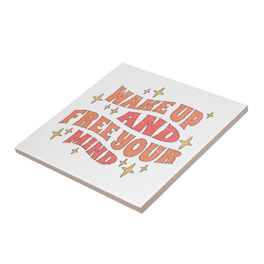 Wake Up and Free your Mind Tegeltje (Zijkant)