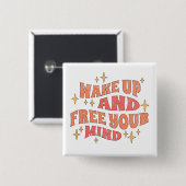 Wake Up and Free your Mind Vierkante Button 5,1 Cm (Voorkant /achterkant)