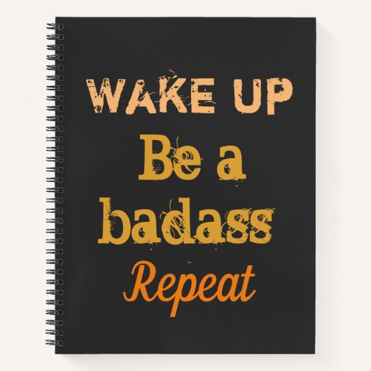 " Wake up. Be a badass. Repeat" strong words  Notitieboek (Voorkant)