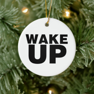 Wake Up Black Keramisch Ornament
