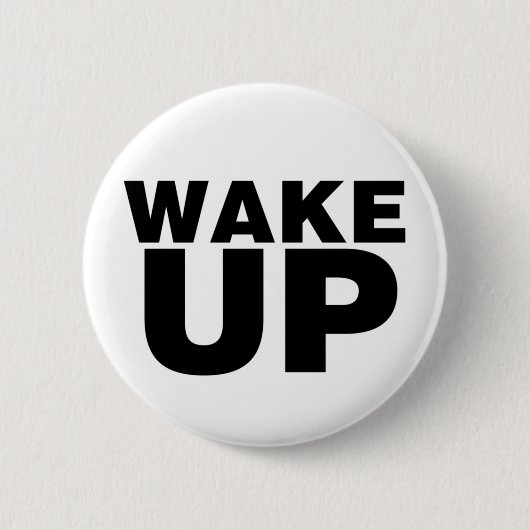 Wake Up Black Ronde Button 5,7 Cm (Voorkant)