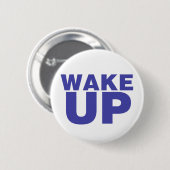 Wake Up Blue Ronde Button 5,7 Cm (Voorkant /achterkant)